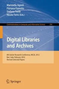 Digital Libraries and Archives: 8th Italian Research Conference, IRCDL 2012, Bari, Italy, February 9-10, 2012, Revised Selected