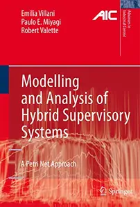 Modelling and Analysis of Hybrid Supervisory Systems: A Petri Net Approach