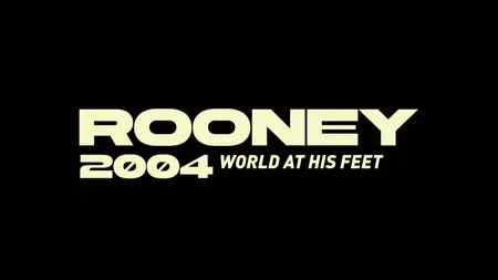 BBC - Rooney 2004: World at His Feet (2024)