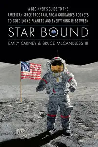 Star Bound: A Beginner's Guide to the American Space Program (Outward Odyssey: A People's History of Spaceflight)