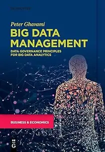 Big Data Management: Data Governance Principles for Big Data Analytics