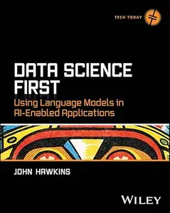 Data Science First: Using Language Models in AI-Enabled Applications