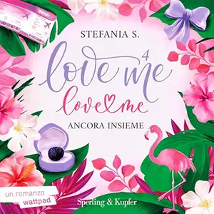 «Ancora insieme? Love me love me 4» by Stefania S.