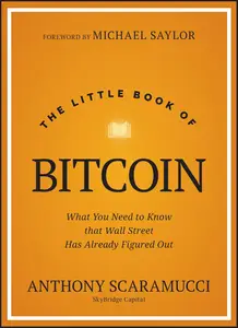 The Little Book of Bitcoin: What You Need to Know that Wall Street Has Already Figured Out