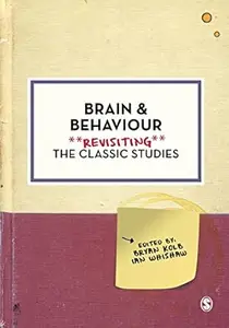 Brain and Behaviour: Revisiting the Classic Studies