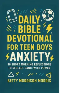 Daily Bible Devotional for Teen Boys with Anxiety