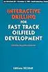 Interactive Drilling for Fast Track Oilfield Development