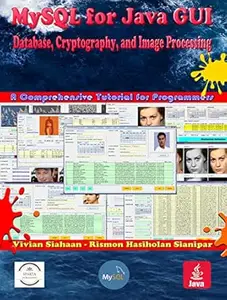 MYSQL FOR JAVA GUI: Database, Cryptography, and Image Processing