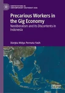 Precarious Workers in the Gig Economy: Neoliberalism and its Discontents in Indonesia