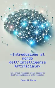 Introduzione al Mondo dell’Intelligenza Artificiale