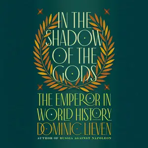 In the Shadow of the Gods: The Emperor in World History