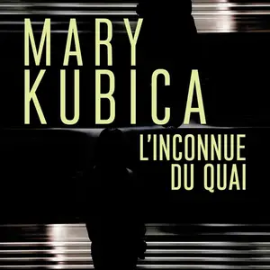 Mary Kubica, "L'inconnue du quai"