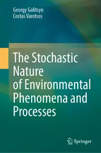 The Stochastic Nature of Environmental Phenomena and Processes