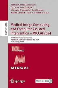 Medical Image Computing and Computer Assisted Intervention – MICCAI 2024: 27th International Conference, Marrakesh, Moro