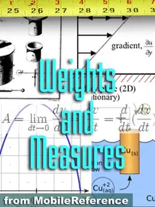 Free Weights And Measures Study Guide: Conversion Of Over 1,000 Units Including Length, Area, Volume, Speed, Force