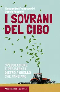 I sovrani del cibo - Alessandro Franceschini & Duccio Facchini