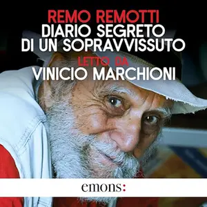 «Diario segreto di un sopravvissuto» by Remo Remotti