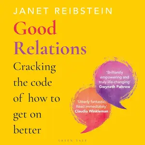 Good Relations: Cracking the Code of How to Get on Better
