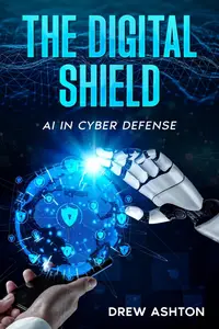 The Digital Shield: AI in Cyber Defense