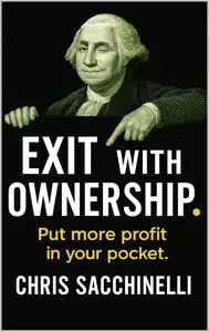 Exit With Ownership: How Bootstrapped Business Owners Build Equity
