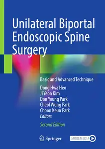 Unilateral Biportal Endoscopic Spine Surgery: Basic and Advanced Technique, 2nd Edition