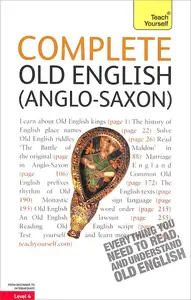 Teach Yourself Complete Old English (Anglo-Saxon): Everything You Need to Read and Understand Old English