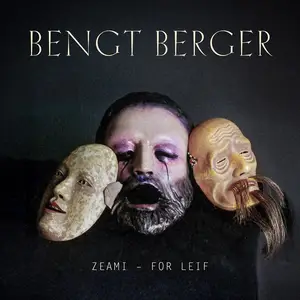 Bengt Berger - Zeami - For Leif (2025) [Official Digital Download]