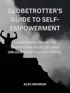 Globetrotter’s Guide to Self-Empowerment