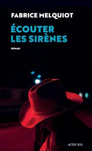 Fabrice Melquiot, "Écouter les sirènes"