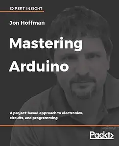 Mastering Arduino: Build and program your own robot (Repost)