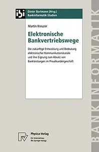 Elektronische Bankvertriebswege: Die zukünftige Entwicklung und Bedeutung elektronischer Kommunikationskanäle und ihre Eignung