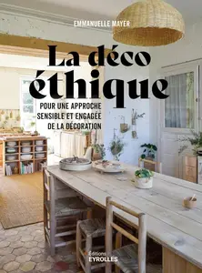 Emmanuelle Mayer, "La déco éthique: Pour une approche sensible et engagée de la décoration"