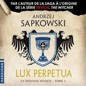 Andrzej Sapkowski, "Lux Perpetua - La trilogie hussite 3"