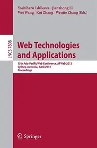 Web Technologies and Applications: 15th Asia-Pacific Web Conference, APWeb 2013, Sydney, Australia, April 4-6, 2013. Proceeding