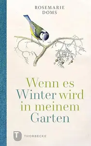 Wenn es Winter wird in meinem Garten ... (Thorbeckes Kleine Schätze)