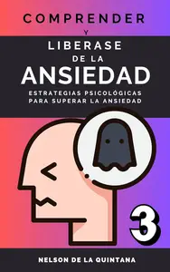 COMPRENDER Y LIBERARSE DE LA ANSIEDAD (Spanish Edition)