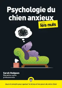 Sarah Hodgson, "Psychologie du chien anxieux pour les nuls"