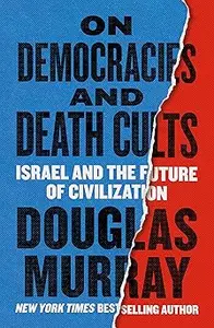 On Democracies and Death Cults: Israel and the Future of Civilization