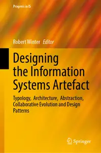 Designing the Information Systems Artefact: Typology, Architecture, Abstraction