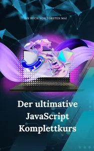 Der ultimative JavaScript Komplettkurs (German Edition)