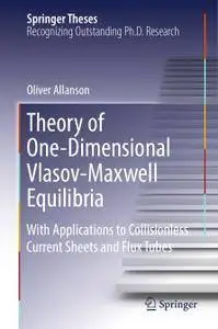 Theory of One-Dimensional Vlasov-Maxwell Equilibria: With Applications to Collisionless Current Sheets and Flux Tubes