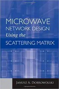 Microwave Network Design Using the Scattering Matrix