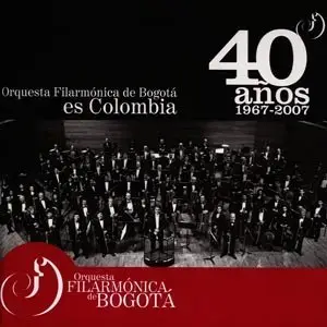 Orquesta Filarmónica de Bogotá - "40 Años"  (Box-Set 4 Cds) (2007)