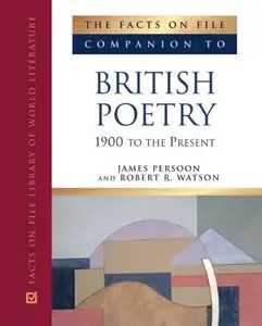 The Facts on File Companion to British Poetry: 1900 to the Present (repost)