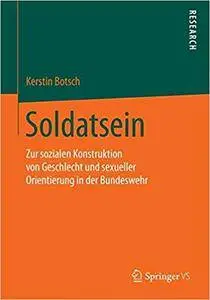 Soldatsein: Zur sozialen Konstruktion von Geschlecht und sexueller Orientierung in der Bundeswehr (Repost)