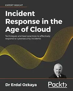 Incident Response in the Age of Cloud: Techniques and best practices to effectively respond to cybersecurity (repost)