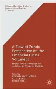 A Flow of Funds Perspective on the Financial Crisis Volume II: Macroeconomic Imbalances and Risks to Financial Stability (Repos