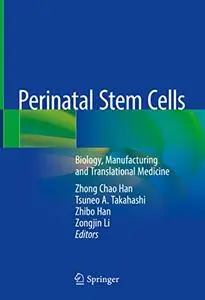 Perinatal Stem Cells: Biology, Manufacturing and Translational Medicine (Repost)