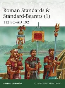 Roman Standards & Standard-Bearers (1): 112 BC–AD 192 (Elite, Book 221)