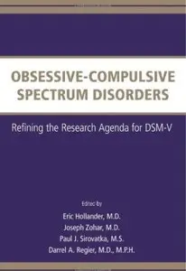 Obsessive Compulsive Spectrum Disorders Refining the Research Agenda for DSM V